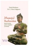 Masajul thailandez. Manual ilustrat pentru incepatori si avansati - C Pierce Salguero