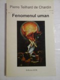 FENOMENUL UMAN - PIERRE TEILHARD DE CHARDIN