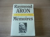 Raymond Aron - Memoires.50 ans de reflexion politique