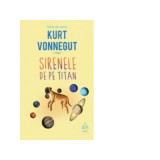 Sirenele de pe Titan - Kurt Vonnegut