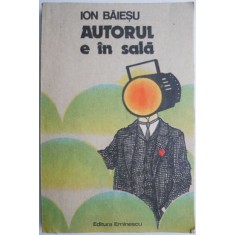 Autorul e in sala &ndash; Ion Baiesu