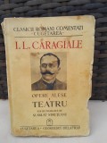 Opere alese 1. Teatru - I.L. Caragiale