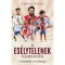 Az es&eacute;lytelenek felemelked&eacute;se - A labdar&uacute;g&aacute;s &uacute;j vil&aacute;grendje - Bocs&aacute;k Bence