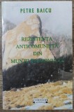 Rezistenta Anticomunista din Muntii Brasovului - Petre Baicu - Criterion Publishing - Carte Istorie