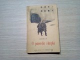 ALEXANDRU JAR (dedicatie-autograf) - O Poveste Simpla - Editurade Stat pentru Literatura si Arta, 1955, 267 p.