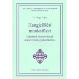 Hangjel&ouml;l&eacute;si munkaf&uuml;zet - Feladatok helyes&iacute;r&aacute;sunk alapelveinek gyakorl&aacute;s&aacute;hoz - Cs. Nagy Lajos