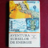 Aventura surselor de energie &ndash; G. Folescu