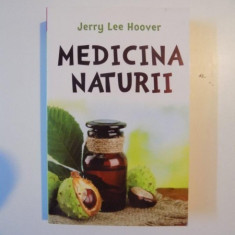 MEDICINA NATURII de JERRY LEE HOOVER , 2013