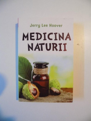 MEDICINA NATURII de JERRY LEE HOOVER , 2013 foto