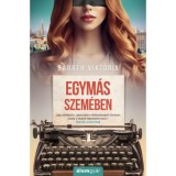 Egym&aacute;s szem&eacute;ben - Bar&aacute;th Vikt&oacute;ria