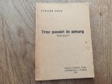 Cumpara ieftin STELIAN CUCU (dedicatie* semnatura ) TREC PASARI IN AMURG, VERSURI * 1929, RAMNICU-SARAT