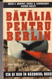 David E. Murphy - Batalia pentru Berlin. CIA si KGB in Razboiul Rece