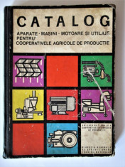 Carte tehnica rara, 1967: Catalog Aparate, Masini, Motoare si Utilaje Agricole foto