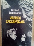 Innokenti Smoktunovski - Vremea sperantelor (Editia: 1983)