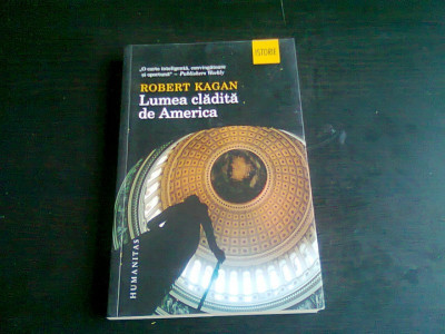 LUMEA CLADITA DE AMERICA - ROBERT KAGAN foto