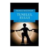 Tunelul Eului. Stiinta mintii si mitul sinelui - Thomas Metzinger