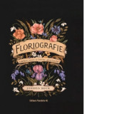 Floriografie. Limbajul secret al florilor. Ghid ilustrat (editie hardcover) - Ralu Contiu, Jessica Roux