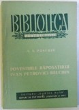 POVESTIRILE RAPOSATULUI IVAN PETROVICI BELCHIN de A. S. PUSKIN , 1954