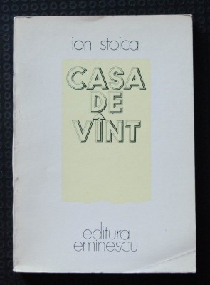 Ion Stoica - Casa de v&amp;acirc;nt Casa de v&amp;icirc;nt (versuri) foto