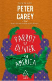 Parrot si Olivier in America - Peter Carey, 2021