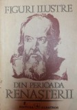 FIGURI ILUSTRE DIN PERIOADA RENASTERII