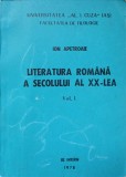 LITERATURA ROMANA IN SECOLUL AL XX-LEA VOL.1-ION APETROAIE