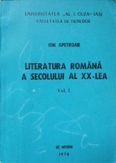 LITERATURA ROMANA A SECOLULUI AL XX-LEA VOL.1-ION APETROAIE-237782