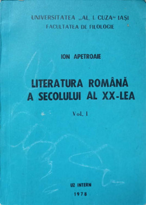LITERATURA ROMANA A SECOLULUI AL XX-LEA VOL.1-ION APETROAIE-237782 foto