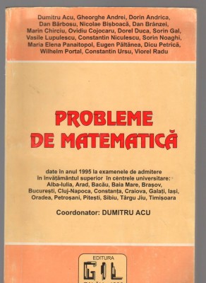 C8295 PROBLEME DE MATEMATICA DATE IN ANUL 1995 ADMITERE IN INV. SUP. - D. ACU foto