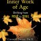 The Inner Work of Age: Shifting from Role to Soul