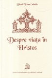 Sfantul Nicolae Cabasila - Despre viata in Hristos
