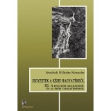 Jegyzetek a k&eacute;sei hagyat&eacute;kb&oacute;l III. - A hatalom akar&aacute;s&aacute;r&oacute;l &eacute;s az &ouml;r&ouml;k visszat&eacute;r&eacute;sről - Friedrich Nietzsche