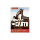 Moving the Earth: Excavation Equipment, Methods, Safety, and Cost, Seventh Edition