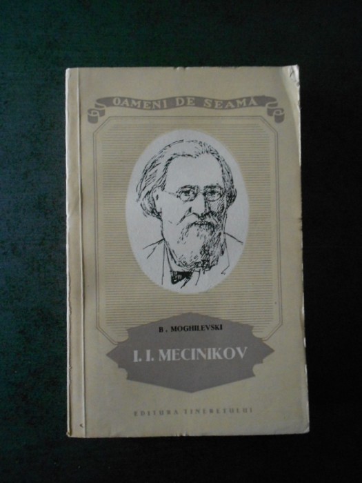 B. MOGHILEVSKI - I. I. MECINIKOV