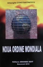 Noua Ordine Mondiala - Gheorghe Constantinescu