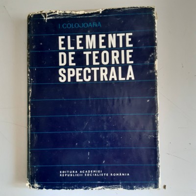 ELEMENTE DE TEORIE SPECTRALA - I. COLOJOARA foto