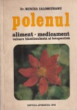 Dr. Mircea Ialomiteanu - Polenul. Aliment-medicament valoare biostimulenta. Carte Medicina Alternativa, 1978, Brosata
