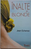 Inalte si blonde - Jean Echenoz - Carte