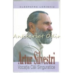 Artur Silvestri. Vocatia Caii Singuratice - Cleopatra Lorintiu