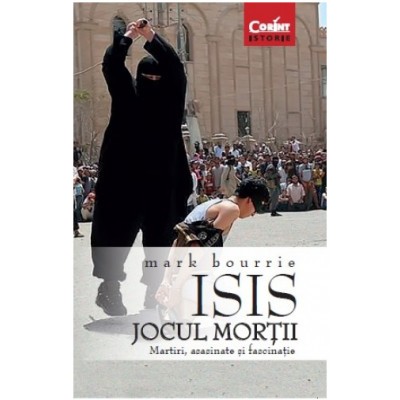 ISIS. Jocul mortii - Mark Bourrie foto