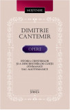Cumpara ieftin Istoria cresterilor si a descresterilor Curtii othmanice sau aliothmanice | Dimitrie Cantemir