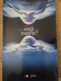 Exista Viata Dupa Moarte? - Anthony Peake - Litera, 2009, Romana, Crestinism