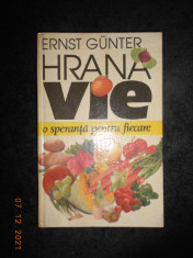 ERNST GUNTER - HRANA VIE, O SPERANTA PENTRU FIECARE (1995, editie cartonata) foto