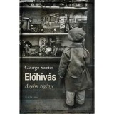 Előh&iacute;v&aacute;s - Any&aacute;m reg&eacute;nye - George Szirtes