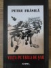 VIATA PE TABLA DE SAH. JURNALUL UNEI SAPTAMANI DE FOC-PETRU FRASILA-225859
