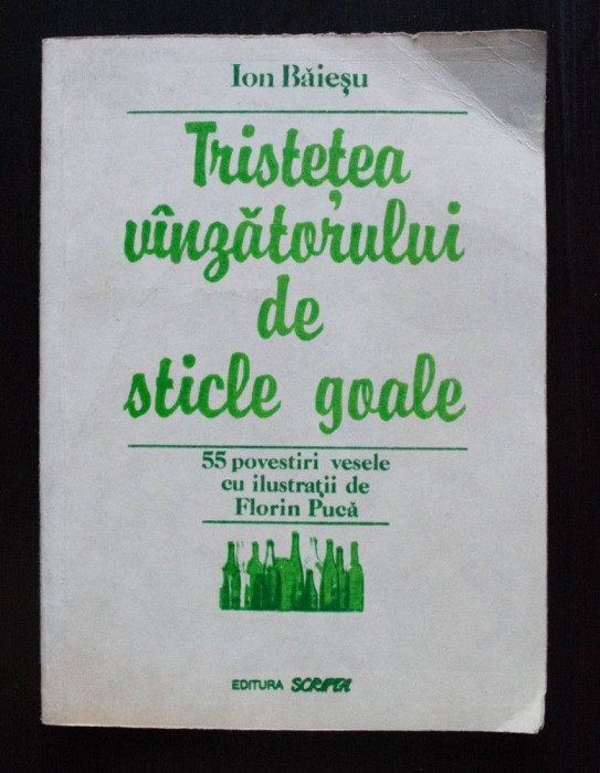 Ion Băieșu - Tristețea v&acirc;nzătorului de sticle goale (ilustrații de Florin Pucă)
