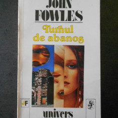 JOHN FOWLES - TIRNUL DE ABANOS