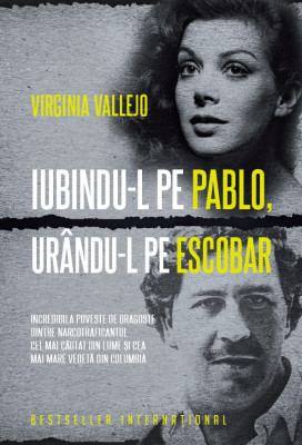 Iubindu-l pe Pablo, urandu-l pe Escobar | Virginia Vallejo foto