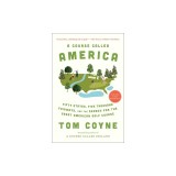 A Course Called America: Fifty States, Five Thousand Fairways, and the Search for the Great American Golf Course