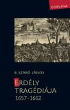 Erd&eacute;ly trag&eacute;di&aacute;ja 1657-1662 - B. Szab&oacute; J&aacute;nos